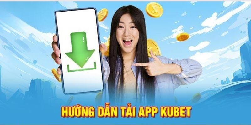 3 bước tải app Kubet88 siêu đơn giản